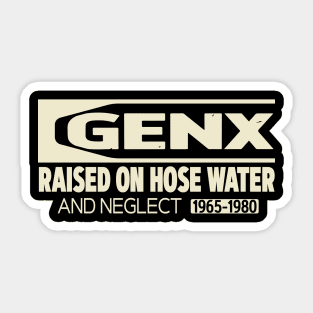 Raised on Hose Water and Neglect Sticker
